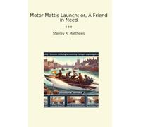 Motor Matt's Launch; or, A Friend in Need