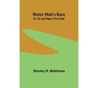 Motor Matt's Race; Or, The Last Flight Of The Comet