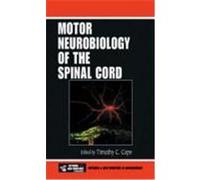 Motor Neurobiology of the Spinal Cord, Methods and New Frontiers in Neuroscience