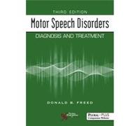 Motor Speech Disorders Diagnosis and Treatment by Donald B. Freed Inconnu (Auteur)