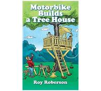 Motorbike Builds A Treehouse