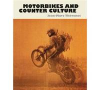 Motorbikes And Counter Culture by JeanMarc Thevenet Unknown (Auteur)