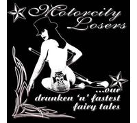 Motorcity Losers - Our Drunken 'N' Fastest Fairy Tales