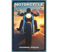 Motorcycle Crossword Puzzles: Crossword Puzzles with Easy to Read about Motorcycles, Bikes, Riders, and Motorcycle Culture | 6x9 inches, 120 Pages | ... Enthusiasts, Riders, and Biker Fans