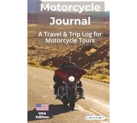 Motorcycle Journal for Tours: US Edition of the Travel Log Book for Bikers | Motorbike Vacation Planning | Diary and Planner for Distance Tourers
