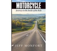 Motorcycle: Journeys to the Inside of the Ride