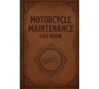 Motorcycle Maintenance Log Book: Dirt Bike Repair Journal | Scooter Service Tracker - Engine Oil Record