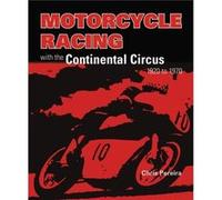 Motorcycle Racing With the Continental Circus 1920 to 1970