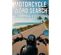 MOTORCYCLE WORD SEARCH FLORIDA EDITION: Experience Florida’s Best Coastal Rides Through 50 Puzzles and 750 Real Road Names