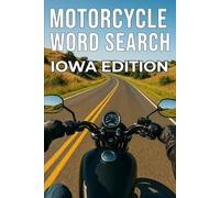 MOTORCYCLE WORD SEARCH IOWA EDITION: Experience Iowa’s Best Motorcycle Roads with 50 Puzzles and 750 Real Riding Words