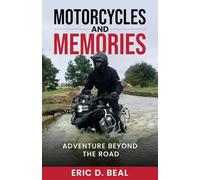 Motorcycles and Memories: Adventure Beyond the Road