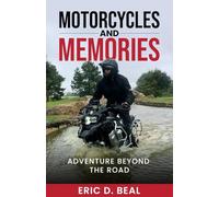 Motorcycles and Memories: Adventure Beyond the Road