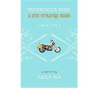 Motorcycles, Sushi & One Strange Book, Real Life Series Nancy N. Rue (Auteur)