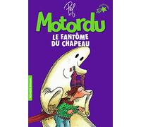 MOTORDU ET LE FANTOME DU CHAPEAU