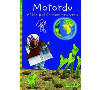 Motordu et les petits hommes vers