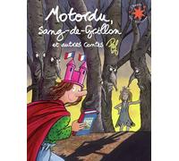 Motordu, Sang-De-Grillon Et Autres Contes