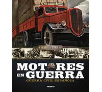 Motores En Guerra: Guerra Civil Espanola