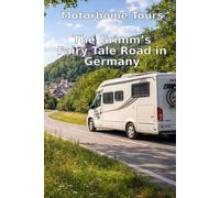 Motorhome Tours: The Grimm’s Fairy Tale Road in Germany: From Marburg to Bremen