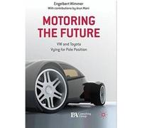 Motoring the Future: VW and Toyota Vying for Pole Position - [Version Originale] E Wimmer (Auteur)