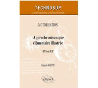 Motorisation - Approche mécanique élémentaire illustrée - BTS et IUT - François Martin - Ellipses - broché - Scolaire / Universitaire