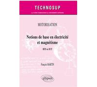 Motorisation. Notions de base en électricité et magnétisme - BTS et IUT - François Martin - Ellipses - broché - Scolaire / Universitaire