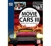 Motorlegenden - Movie Cars 3: Helden, Horror und Motoren