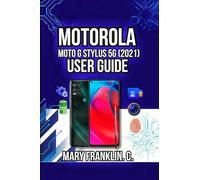 Motorola Moto G Stylus 5G (2021) User Guide: Camera Capabilities, Battery Management, and Performance Optimization