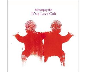 Motorpsycho - It's a Love Cult