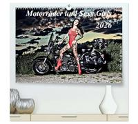 Motorräder und Sexy Girls (hochwertiger Premium Wandkalender 2026 DIN A2 quer), Kunstdruck in Hochglanz: Stilvoll gestaltete Bilder mit schweren Maschinen und heißen Girls