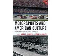 Motorsports and American Culture Mark Howell, John D Miller (Auteur)