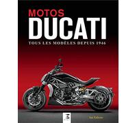 Motos Ducati - Tous Les Modèles Depuis 1946