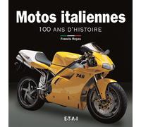 Motos italiennes - 100 ans d'histoire - Francis Reyes - Eds Techniques Pour L'automobile Et L'industrie - relié - Beau livre