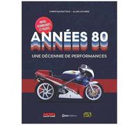 Motos, Technologies Et Pilotes Années 80 - Une Décennie De Performances