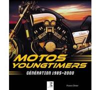 Motos Youngtimers, Génération 1985-2000 Monsieur Francis Dréer (Auteur)