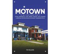 Motown To Be Continued: Part Two: (The Singer's Life Away from The Stage) A Special Notification On Smokey Robinson PG 61