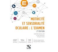 Motricité et sensorialité oculaire : l’examen - 2e ed Avec 38 vidéos des techniques instrumentales - Martine Santallier - Setes - broché - Scolaire / Universitaire