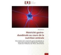Motricité gastro-duodénale au cours de la nutrition entérale Bouin-M (Auteur)