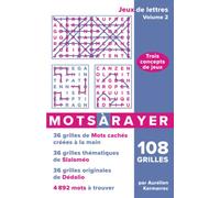 Mots à rayer - 108 grilles - Jeux de lettres - Volume 2: 4 892 mots à trouver en ligne droite (Mots cachés) ou en zigzag (Slaloméo & Dédalio)