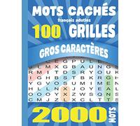 Mots cachés Adultes Français: Gros Caractères 100 Grilles 2000 Mots Avec Solutions Grand Format A4. Idée Cadeau original.