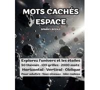 Mots Cachés Espace: 100 grilles · 50 thèmes · 2000 mots