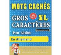 MOTS CACHÉS GROS CARACTÈRES POUR ADULTES EN ALLEMAND - ÉDITIONS DU DELTA - Un Cahier de Jeux avec 2000 Mots Cachés Géants en GRAND FORMAT - Mots ... Amusantes Tous Niveaux - Livre d’Activité