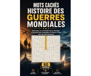 Mots Cachés Histoire des Guerres Mondiales: 60 Puzzles sur la Première Guerre Mondiale, la Seconde Guerre Mondiale et la Guerre Froide avec des Faits Fascinants
