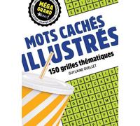 Mots cachés illustrés: 150 grilles thématiques