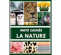 Mots Cachés la Nature: Mots Meles Adultes Gros Caractères , Animaux, Arbres, Fruits, Légume avec solutions, grand format