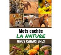 Mots Cachés La Nature: Mots mêlés Adultes Gros Caractères (avec Solutions) | Grand format (51 pages, 21,59 x 27,94 cm) | Découvrez les animaux, ... fruits, poissons, plantes, et plus encore