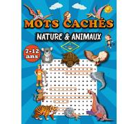 Mots Cachés Nature & Animaux: Mots Mêlés Enfants 7-12 Gros Caractères, 80 Grilles Avec Solution Pour Améliorer Le Vocabulaire et L'ortographe , Dinosaures, Nature & Animaux à Colorier.