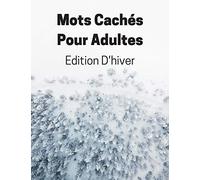 Mots Cachés Pour Adultes Edition D'hiver: Gros Caractères Avec Solution