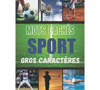 Mots Cachés Sport: Carnet de Mots Mêlés pour Adultes - Gros Caractères - 50 Grilles avec Solutions - 500 Mots - Grand Format - Idée cadeau pour les Amateurs de Sport