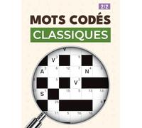 Mots Codés Classiques: Jeux de lettres classiques avec 100 grilles et corrigés