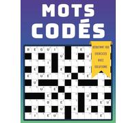 Mots Codés Débutant - 100 Exercices avec Solutions: Jeu de Lettres Accessible pour Développer Logique et Vocabulaire